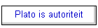 Plato is autoriteit