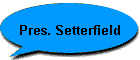 Pres. Setterfield
